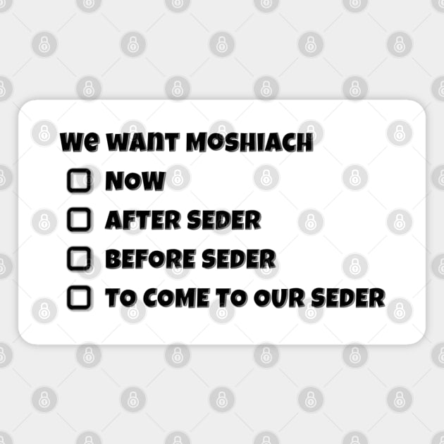 Moshiach For Pesach! Magnet by cuteandgeeky